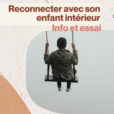 Reconnecter avec son enfant intérieur - Info et essai